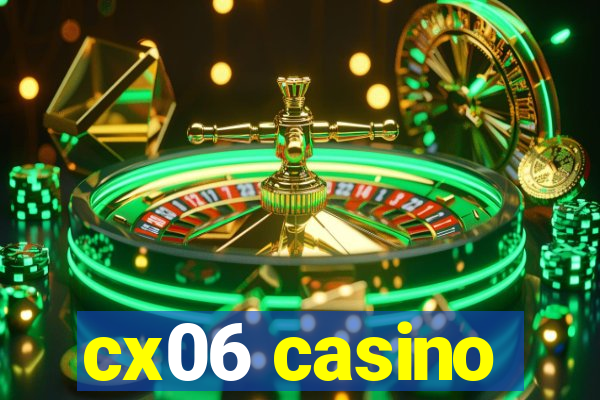 cx06 casino